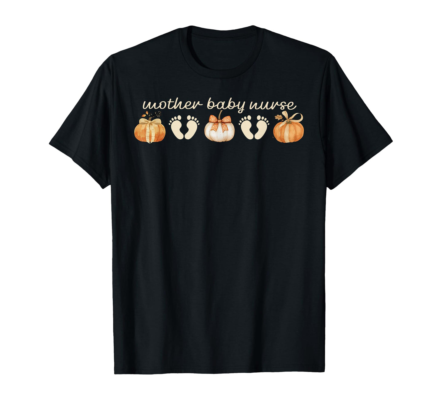 Mother Baby Nurse MBU RN Fall Autumn Pumpkin Thanksgiving T-Shirt