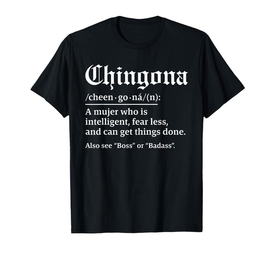 Chingona Definition, Chillona Pero Chingona T-Shirt