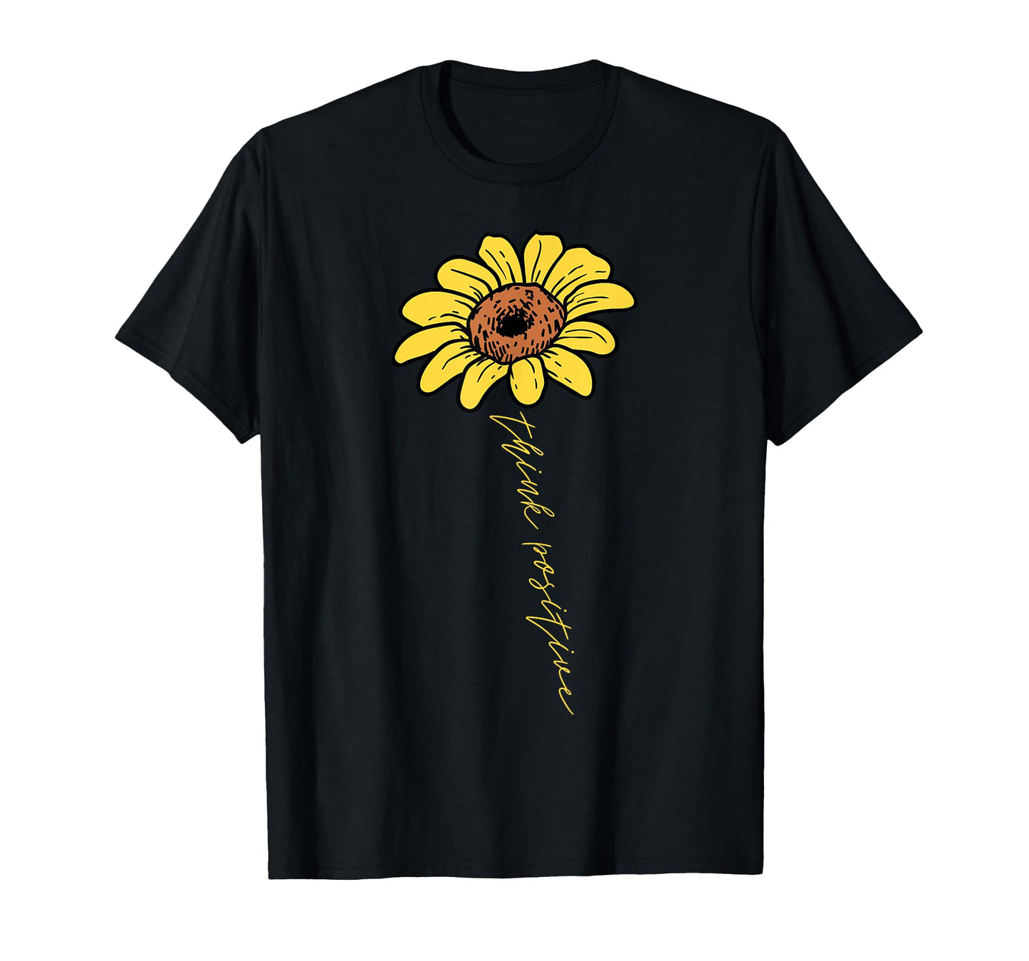 Sunflower Think Positive Positivity Motivational Saying Gift T-Shirt