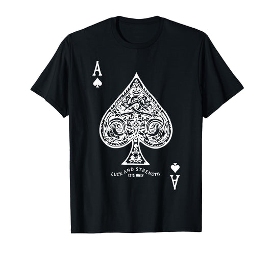 Luck And Strength Ace Of Spades T-Shirt
