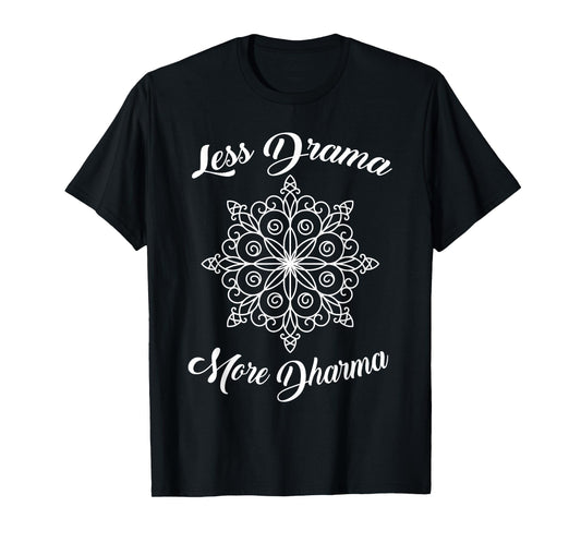 Less Drama More Dharma Yoga Wheel Symbol Sport design T-Shirt