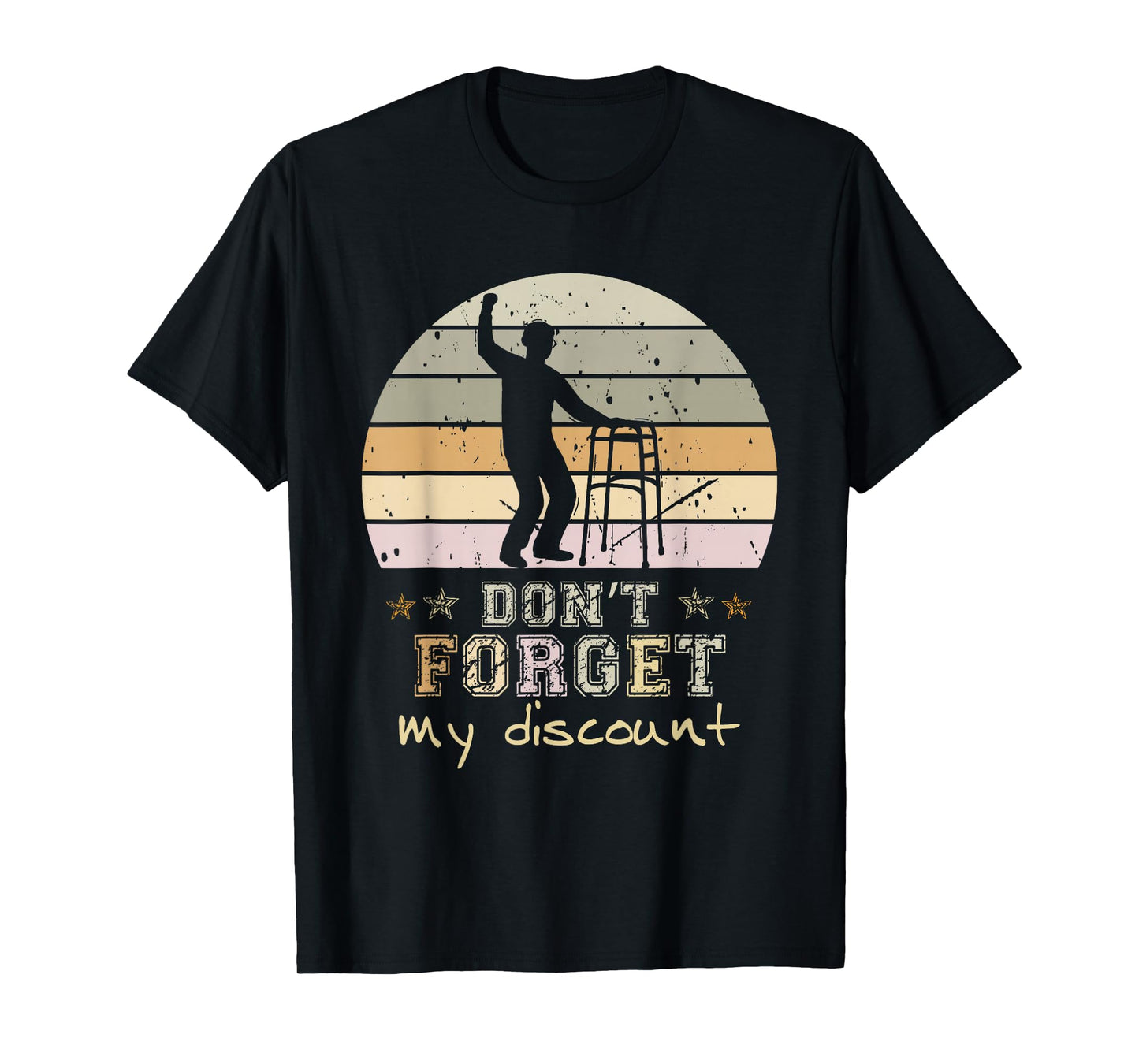 Don't Forget My Discount Funny Old Senior Citizens T-Shirt