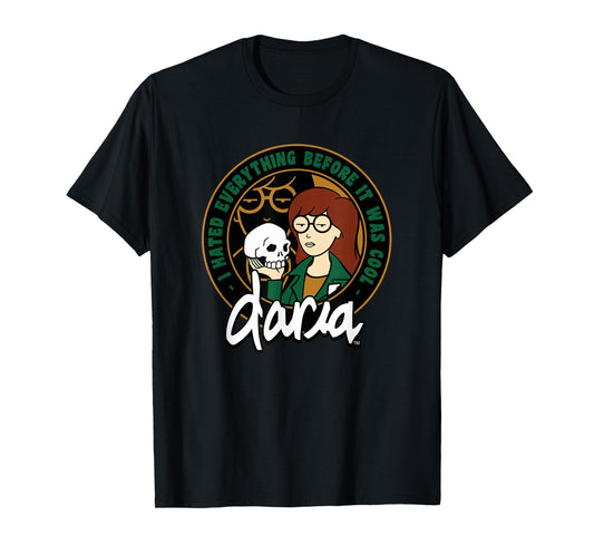 Daria Hated Everything Before It Was Cool Skull T-Shirt