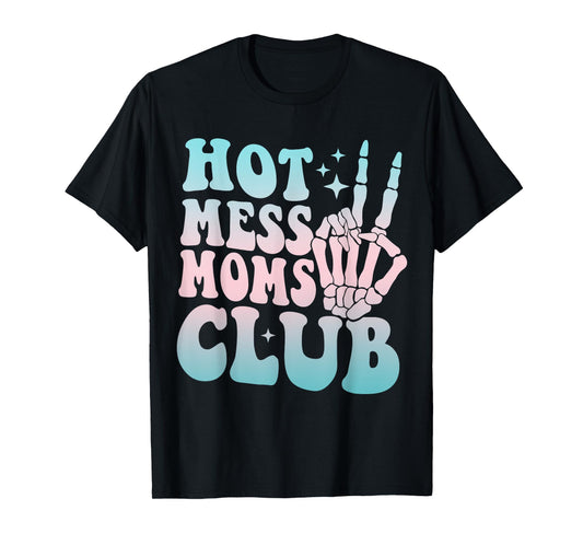 Hot Mess Moms Club Mother's Day Groovy Hot Mess Moms Club T-Shirt