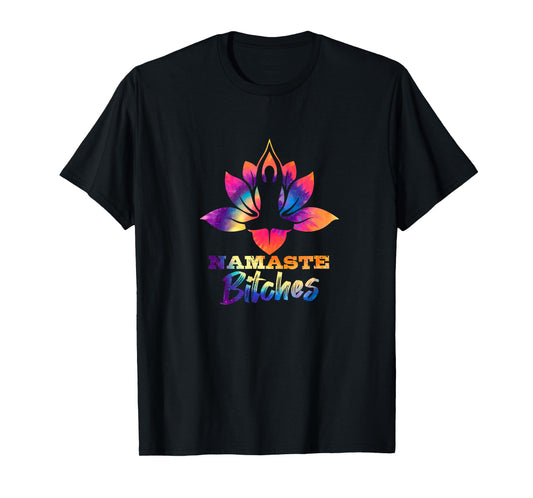 Namaste Bitches Tie Dye Funny Yoga Hippy Costume T-Shirt