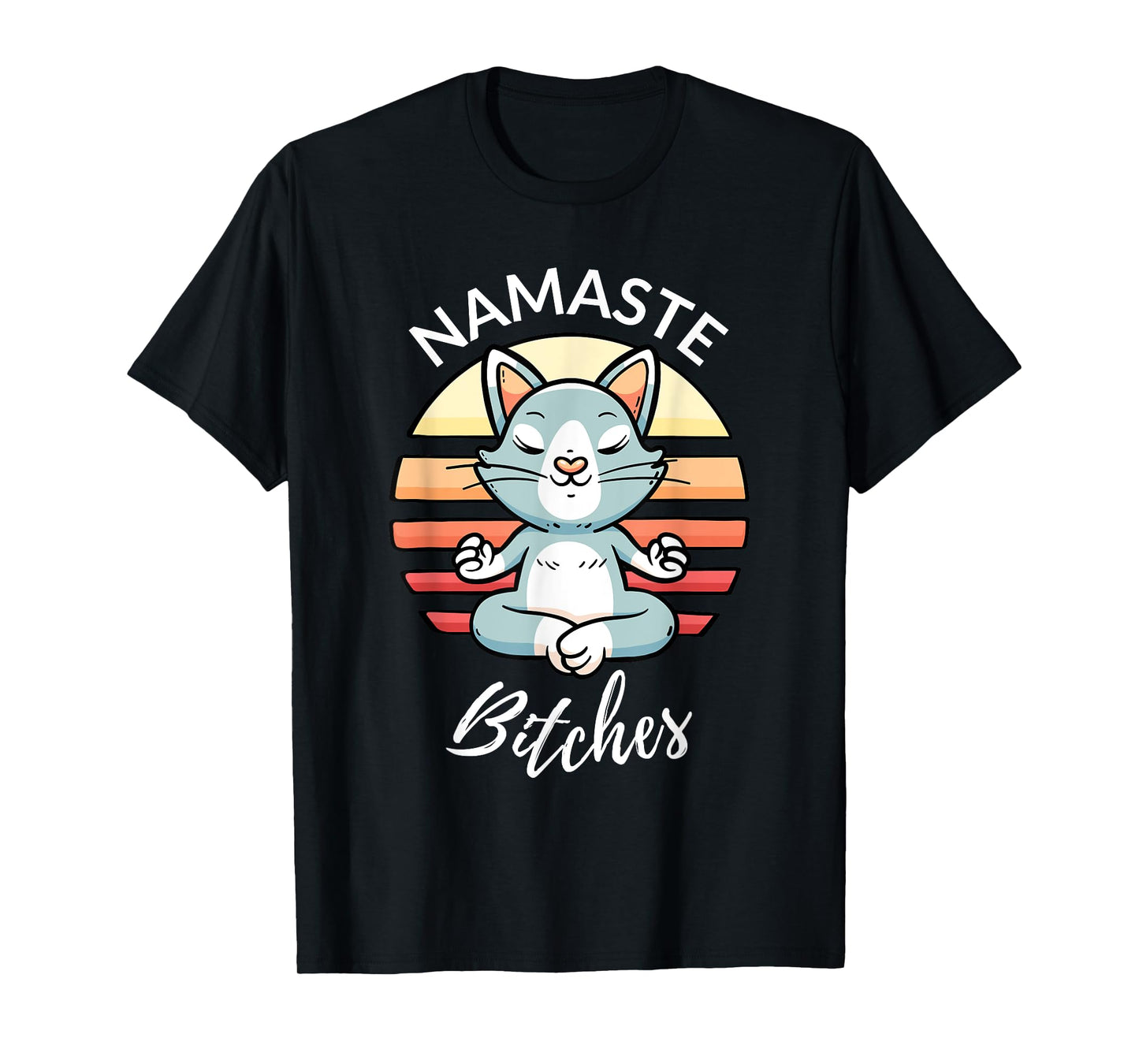 Namaste Bitches Sarcastic Yoga Funny Meditation Yogi Ohm T-Shirt