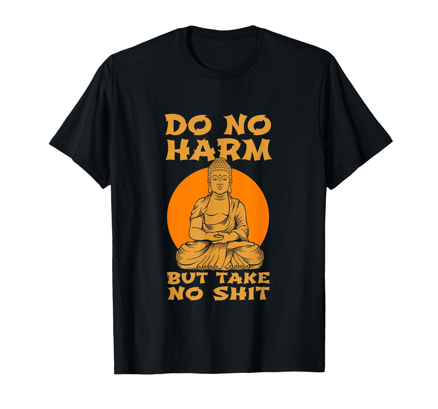 Buddha Inner Peace Do No Harm Take No Shit Gift T-Shirt