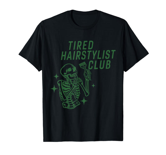 Tired Hairstylist Club Skeleton Baber Hairdresser Halloween T-Shirt