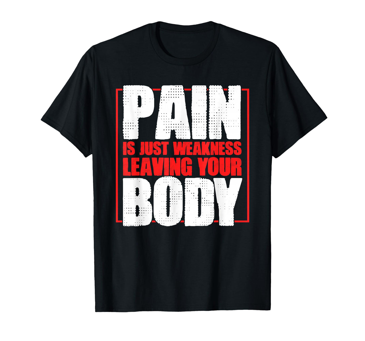Pain Is Just Weakness Leaving Your Body Gym Coaches T-Shirt