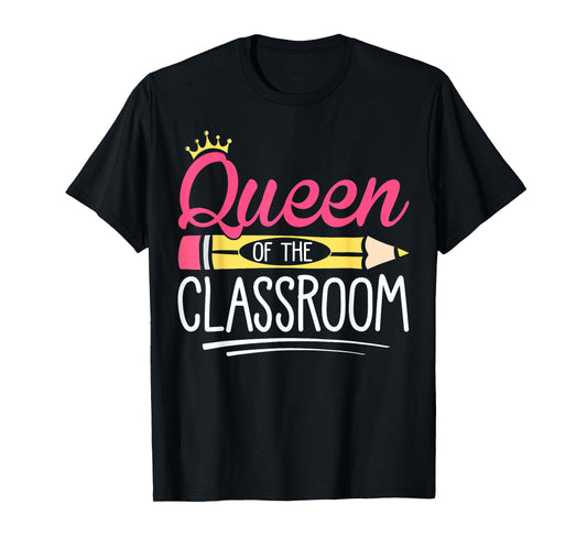 Funny Queen Of The Classroom School Teacher T-Shirt