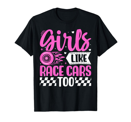 Girls Like Race Cars Too Drag Car Racing Checkered Flag T-Shirt