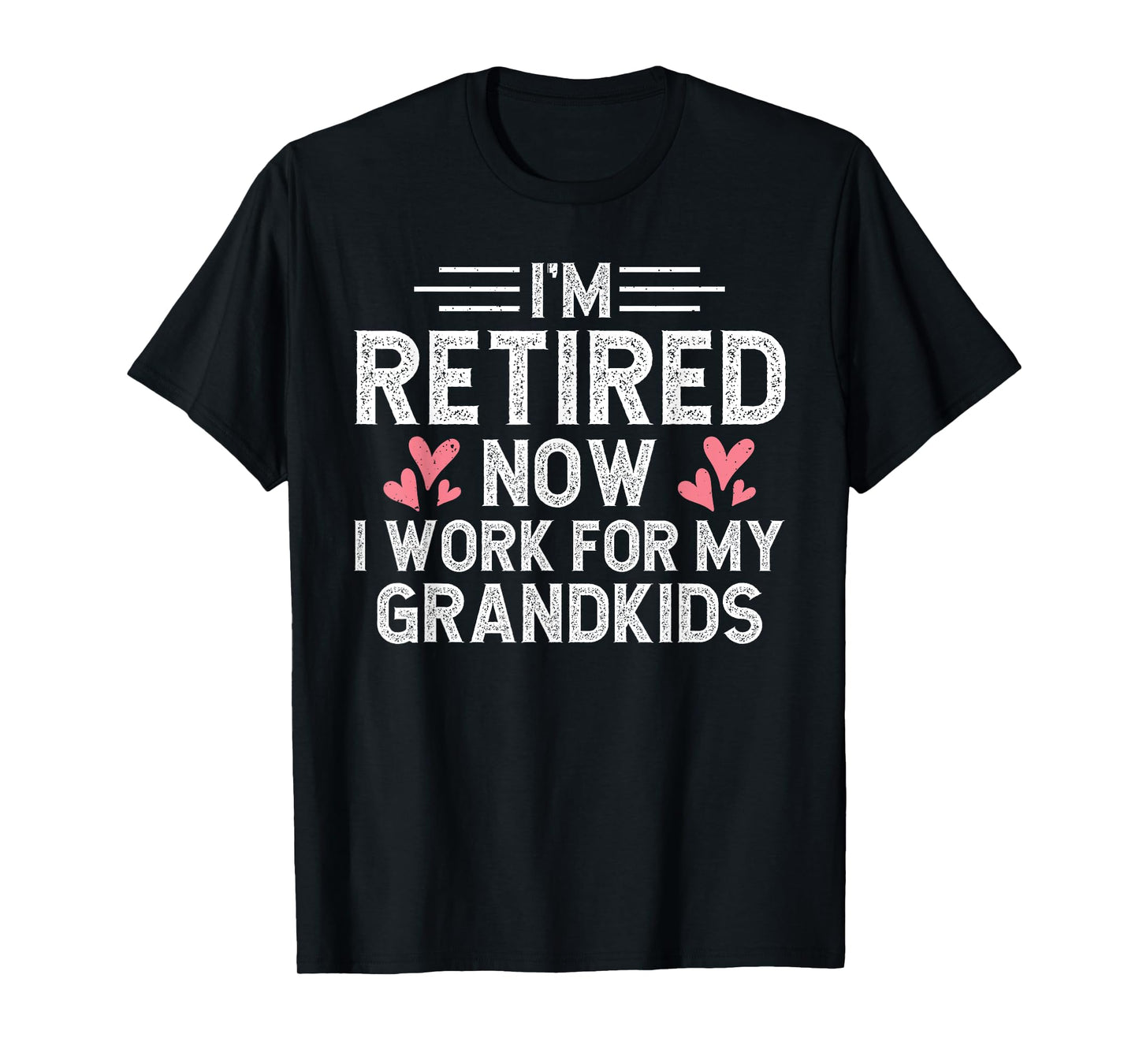 I’m Retired Now I Work For My Grandkids Mother's Day Grandma T-Shirt