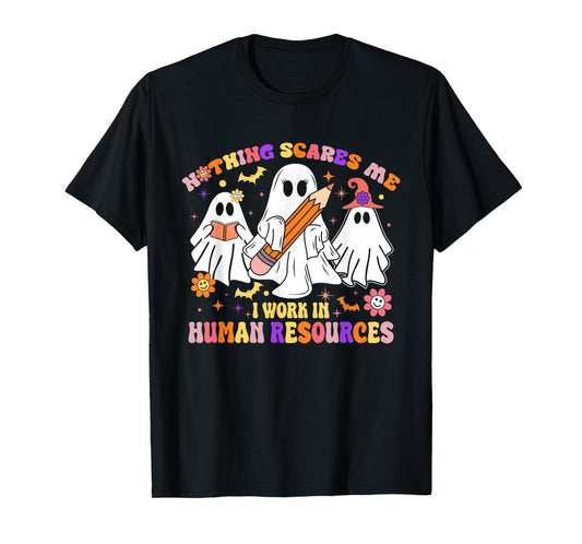 Nothing Scares Me Human Resources - HR Manager Halloween T-Shirt