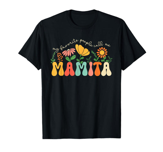 My Favorite People Call Me Mamita Mothers Day Floral Mom T-Shirt