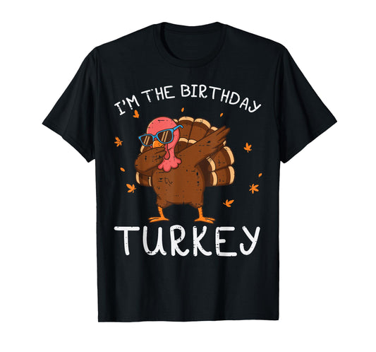 Thanksgiving Im Birthday Turkey Dab Fall Boys Kids Men Women T-Shirt