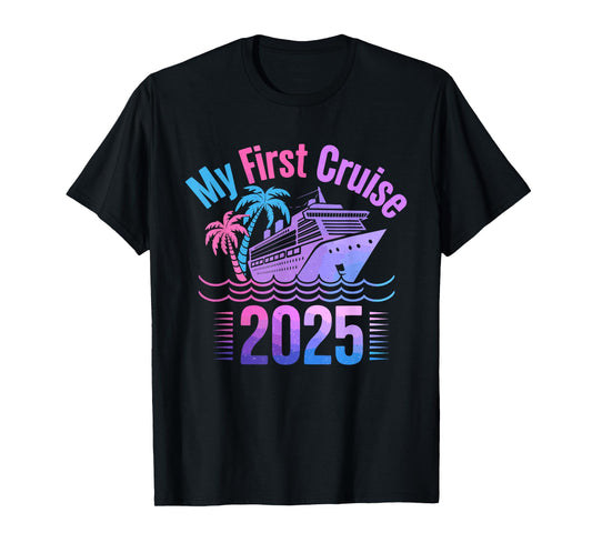 My First Cruise 2025 Funny First Time Cruise Vacation 2025 T-Shirt