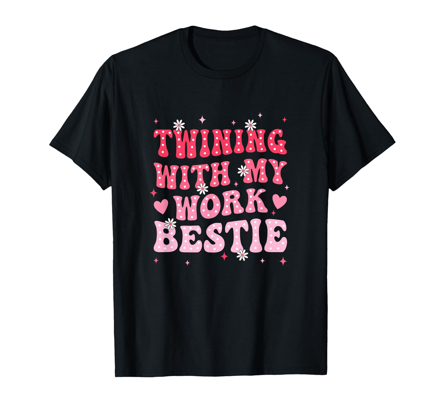 Twinning With My Work Bestie Spirit Week Best Friend Twin T-Shirt