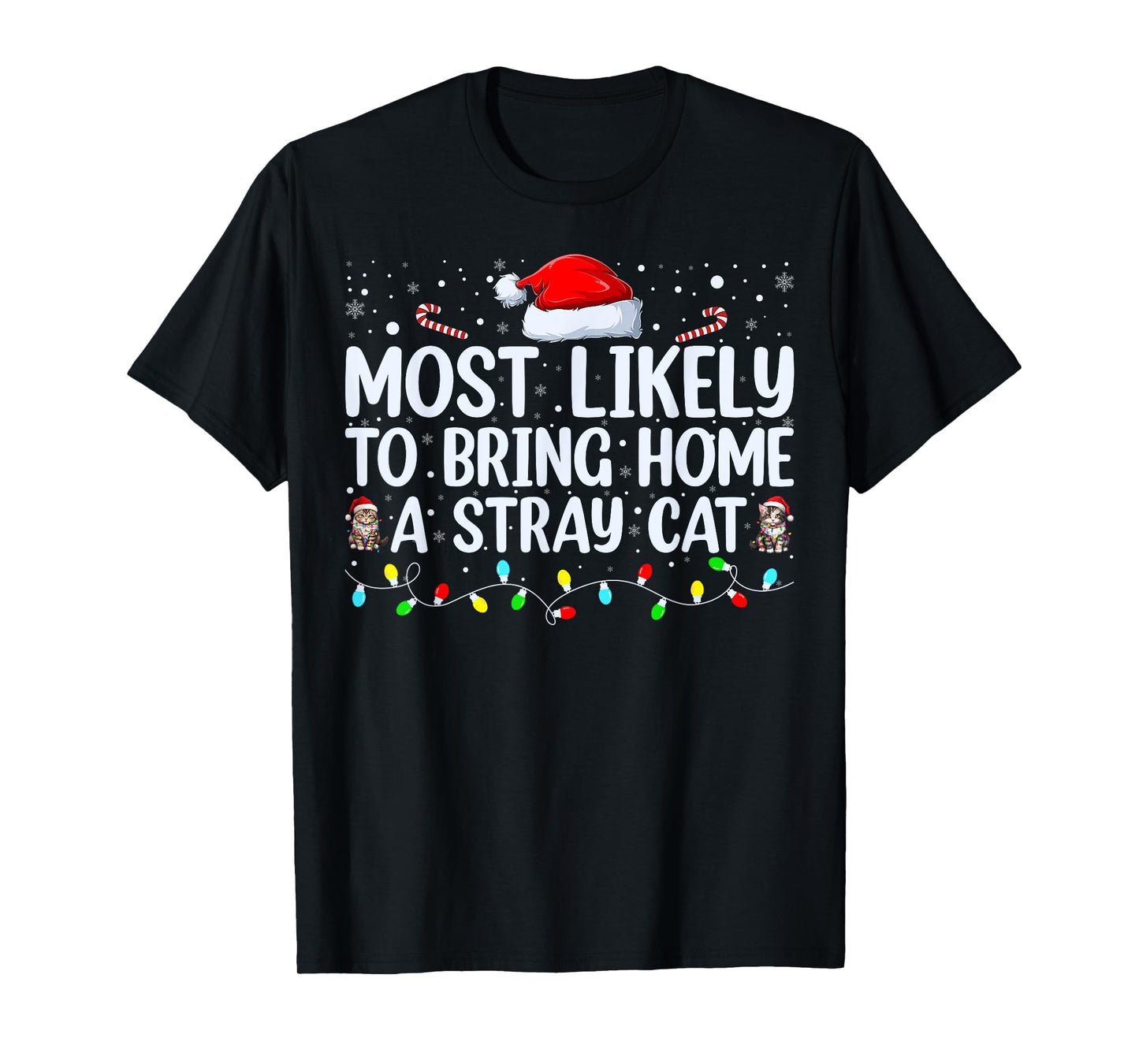 Most Likely To Bring Home A Stray Cat Matching Christmas T-Shirt for Men Women Kids