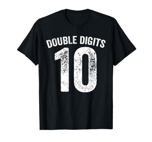 10 Double Digits 10 Year Old Gifts 10th Birthday Ten BDay T-Shirt