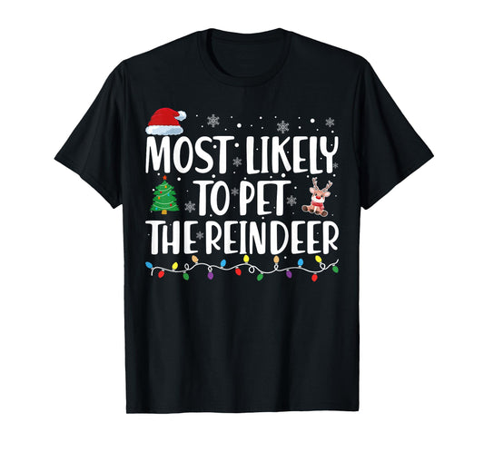 Most Likely To Pet The Reindeer Family Matching Christmas T-Shirt