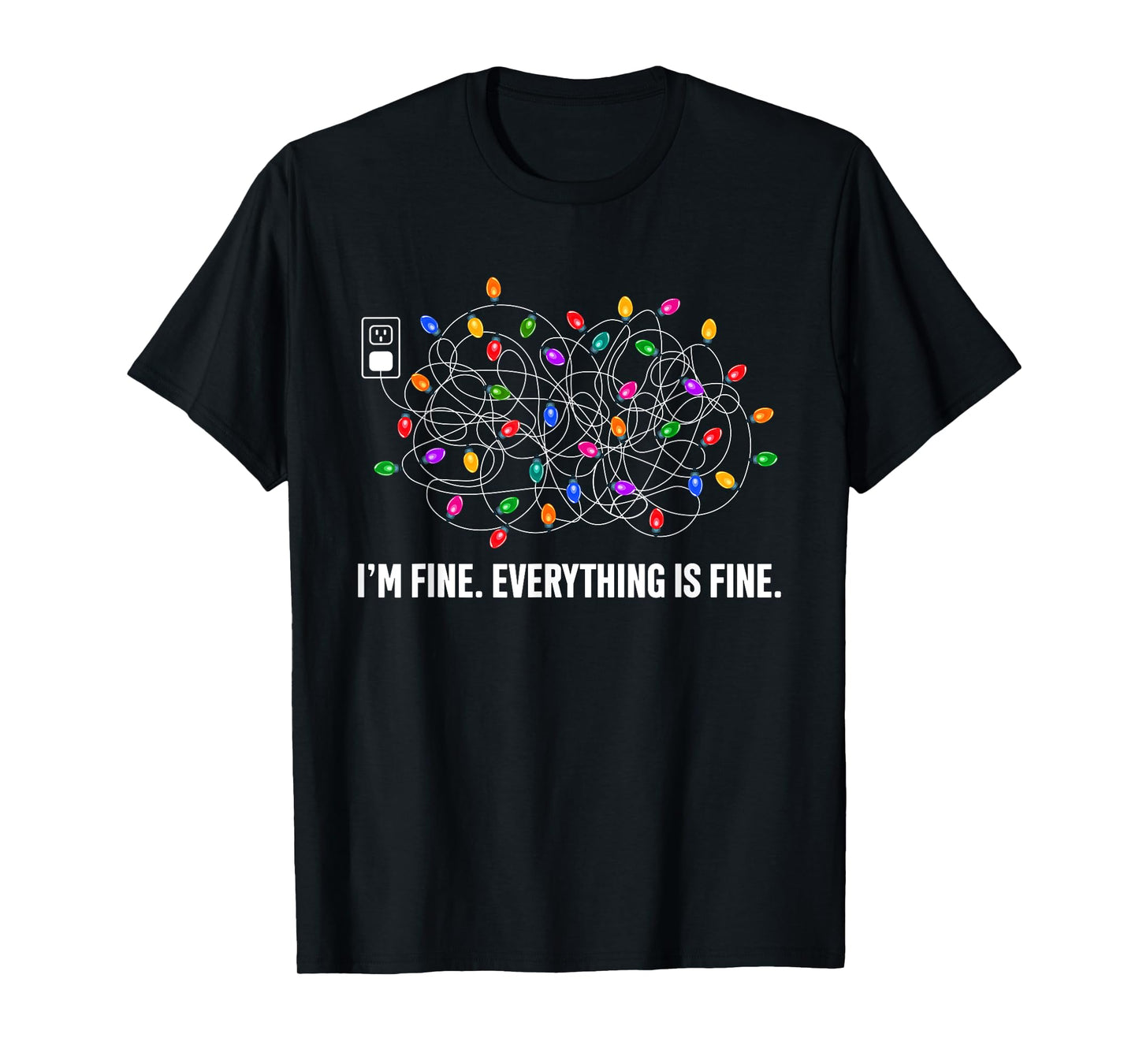 It's Fine I'm Fine Everything Is Fine Funny Christmas Lights T-Shirt