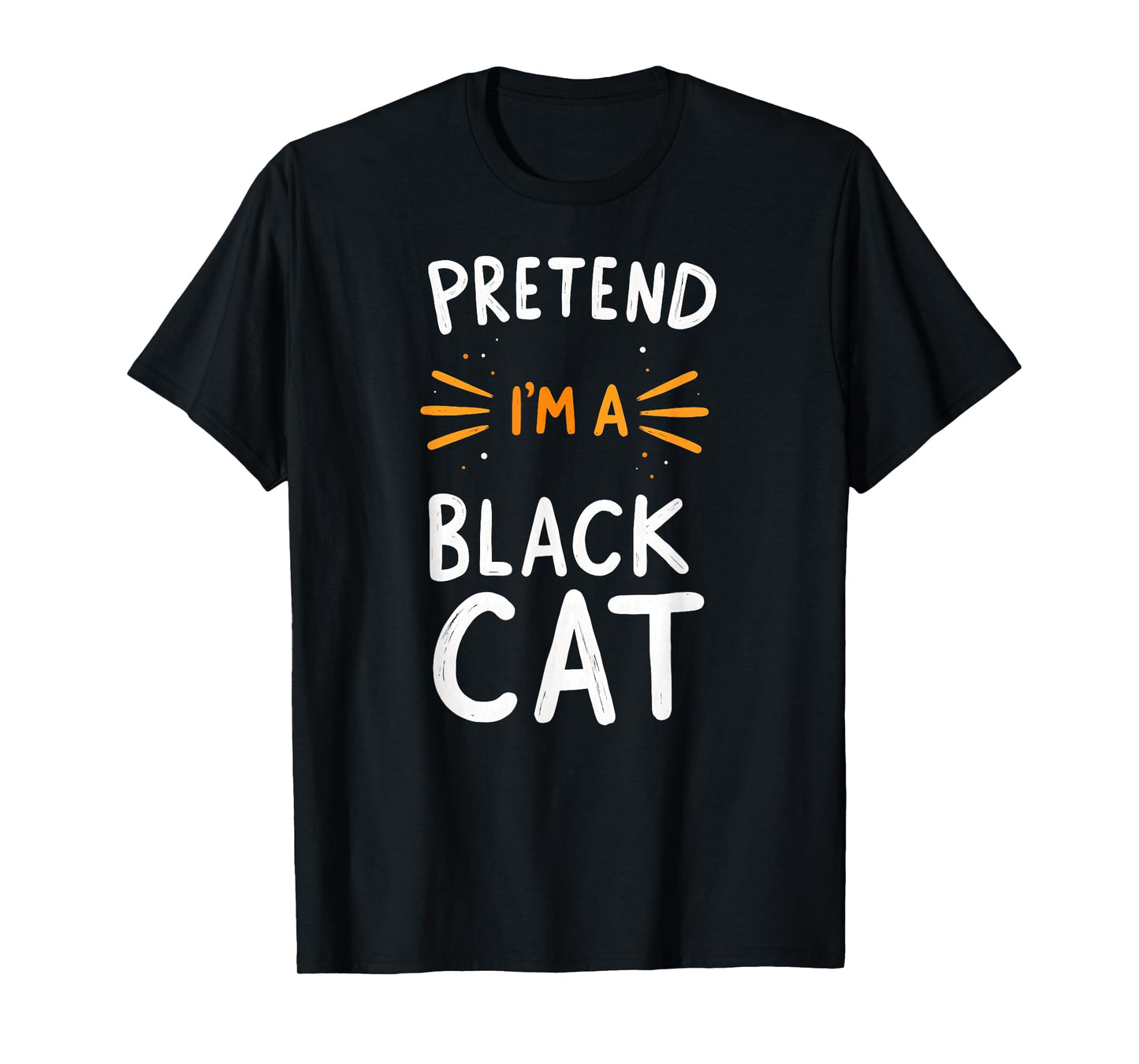 Pretend I'm A Black Cat Halloween Costume T-Shirt