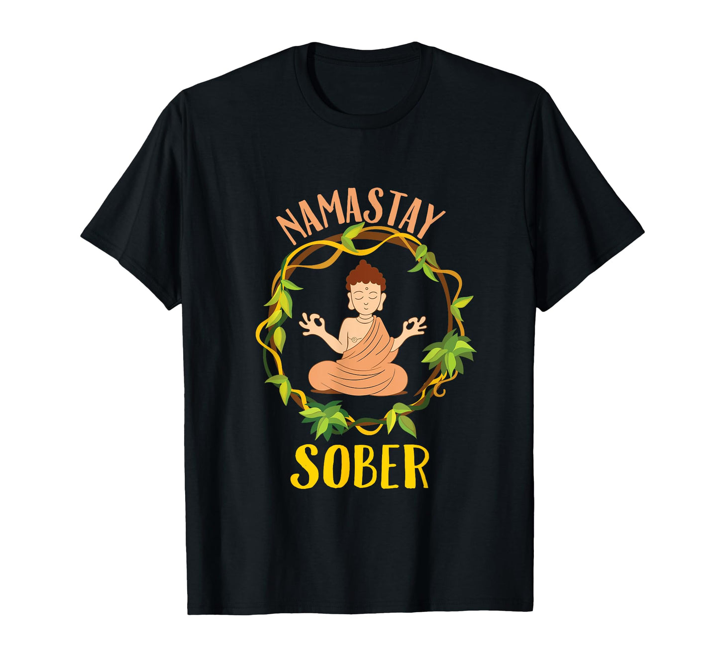 Namastay Sober Buddha Yoga Namaste NA AA Funny Sobriety T-Shirt