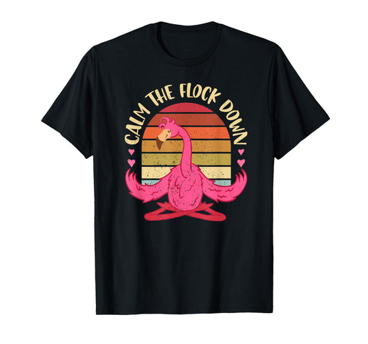Calm The Flock Down Meditation Stress Relief Yoga Flamingo T-Shirt