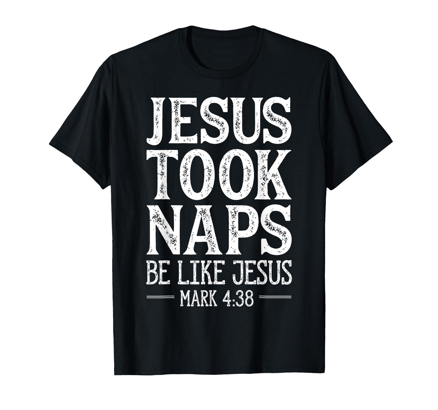 Jesus Took Naps Be Like Jesus Christian Religious Men Women T-Shirt