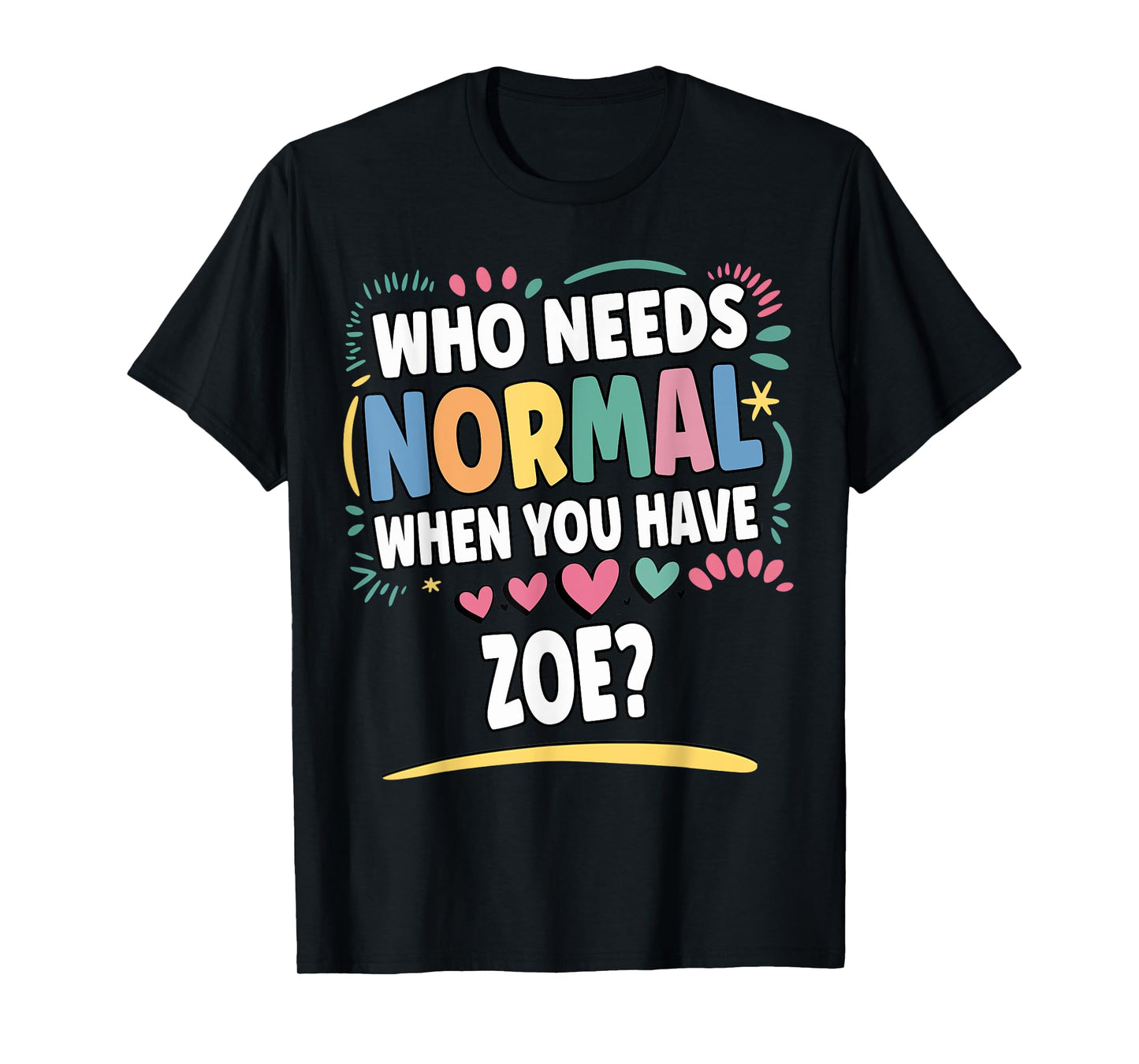 ZOE Personalized Name Funny Cute Custom ZOE Name T-Shirt