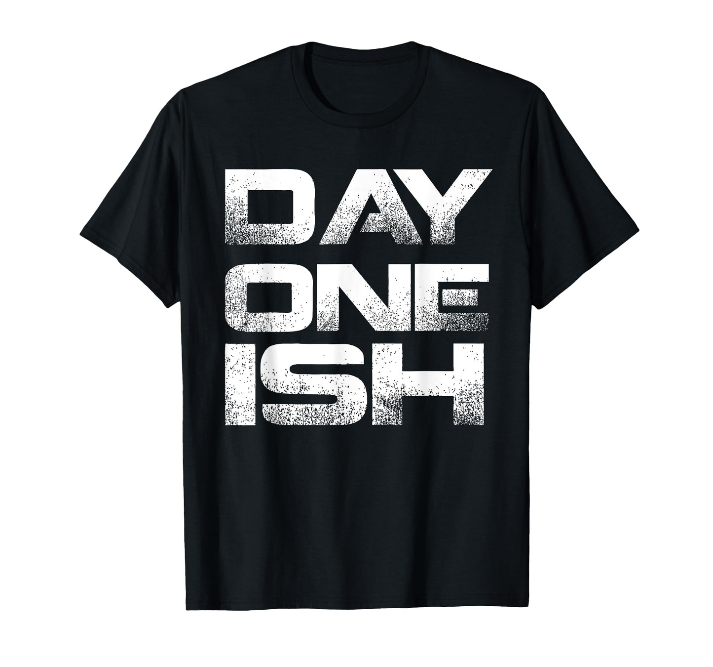 Distressed Day One Ish Saying T-Shirt