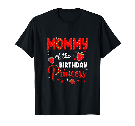 Mommy Of The Birthday Princess Strawberry Theme Bday Party T-Shirt