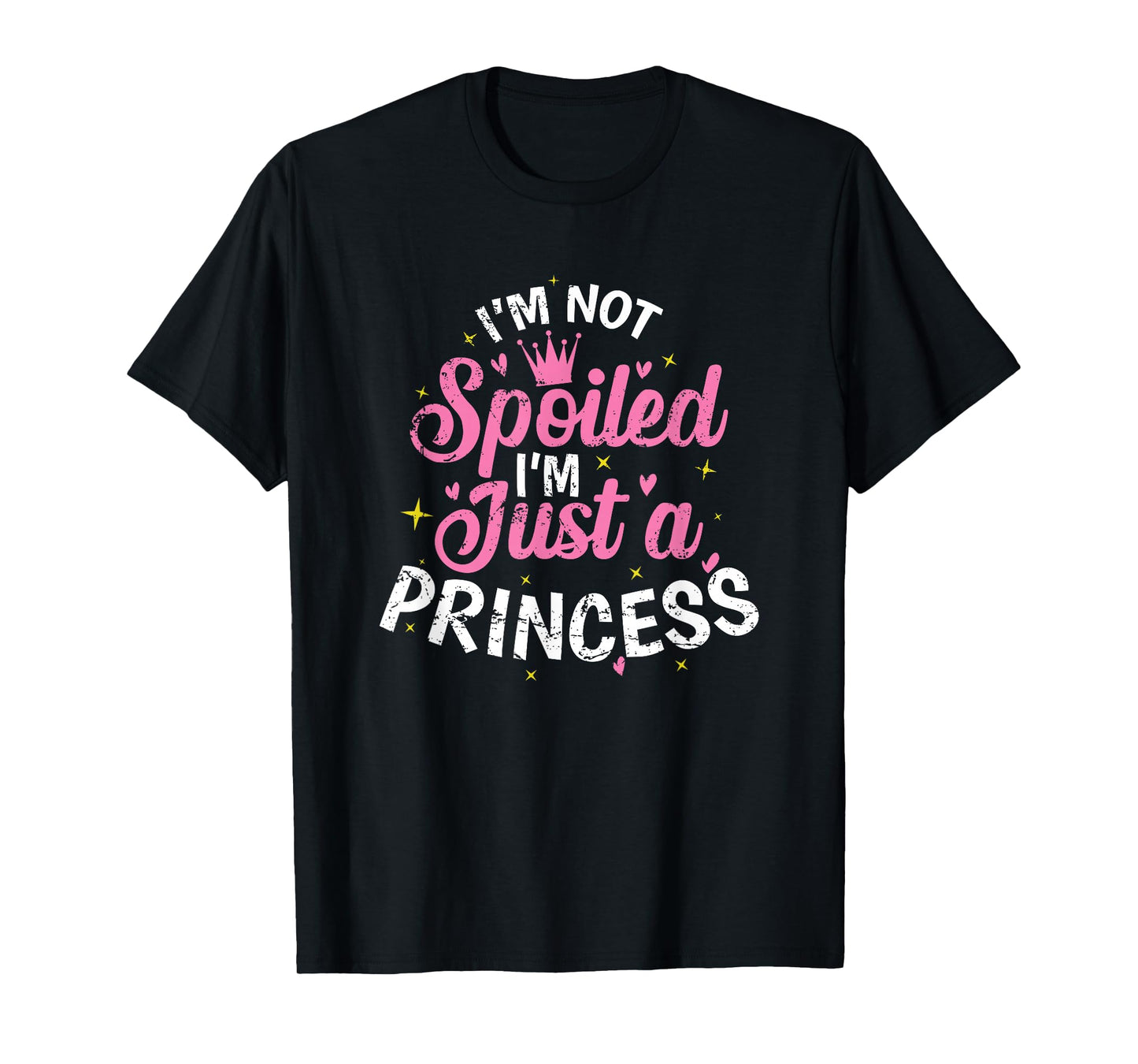 I'm not Spoiled I'm just a Princess T-Shirt