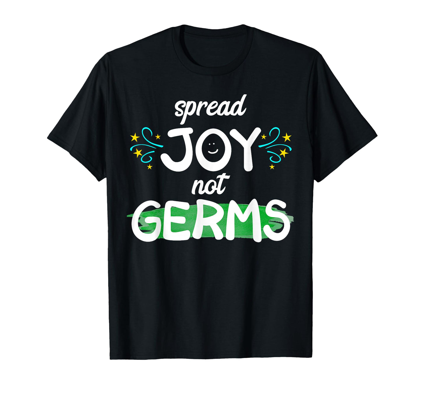 Spread Joy Not Germs Funny Handwashing T-Shirt