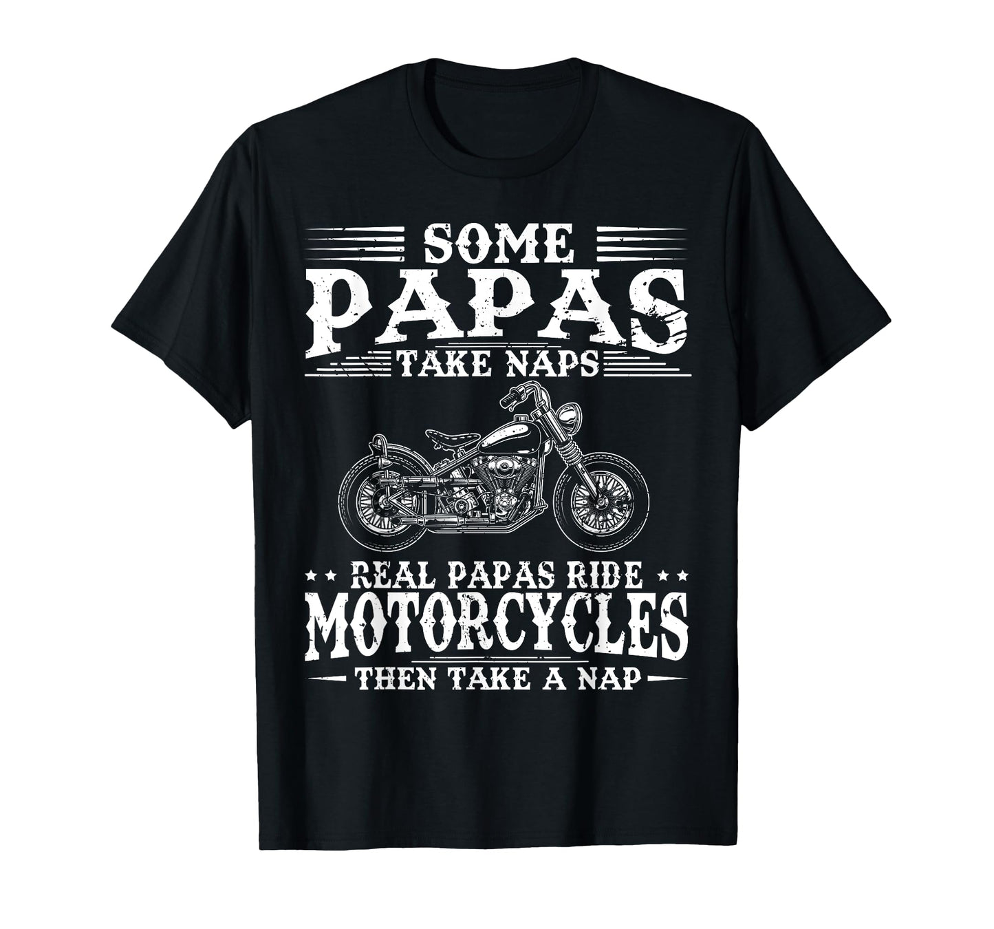 Real Papas Ride Motorcycles Then Take Naps Funny Biker Rider T-Shirt