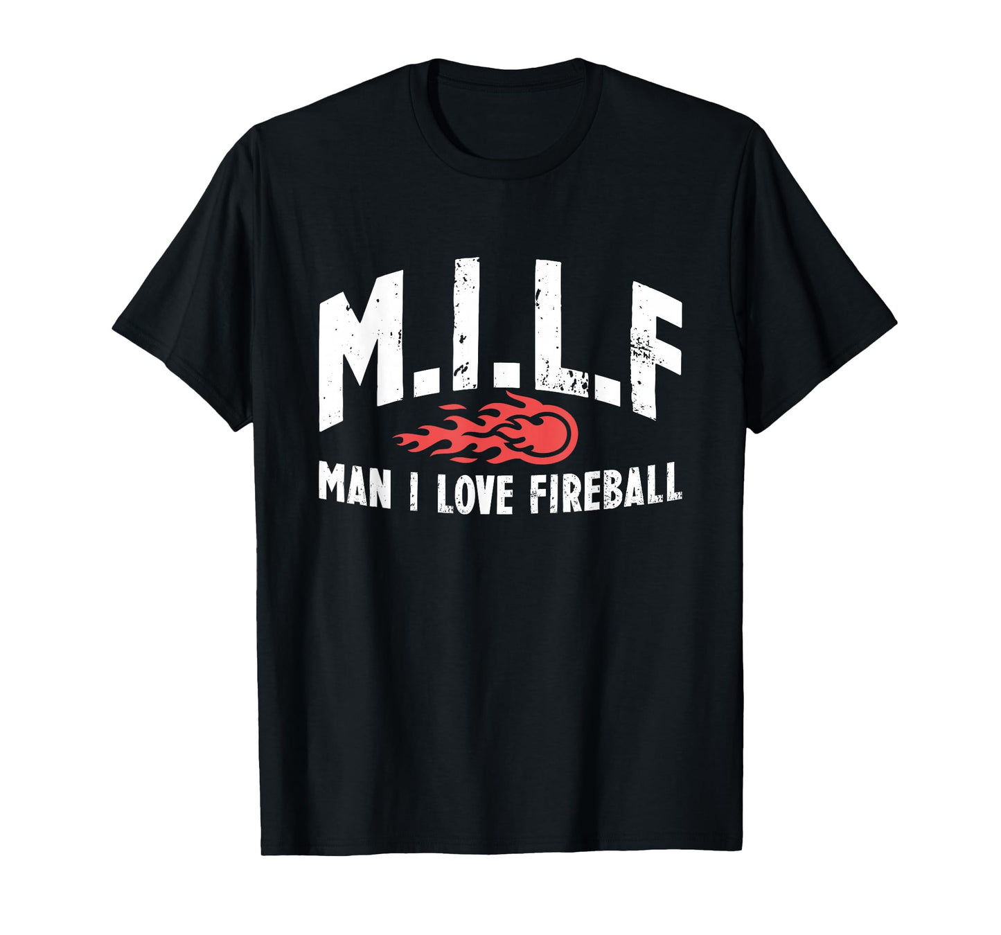 MILF Man I Love Fireball Fire Funny Graphic T-Shirt
