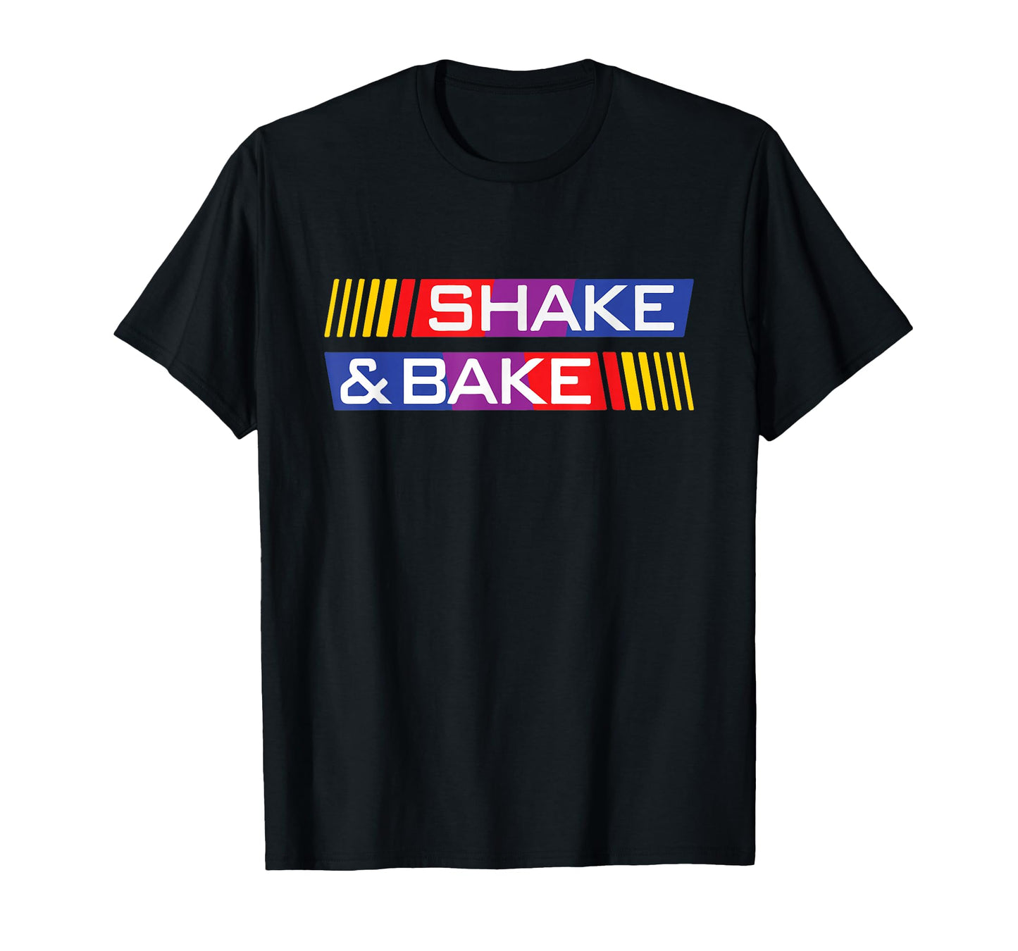 Shake And Bake Racing Lover Race Funny T-Shirt