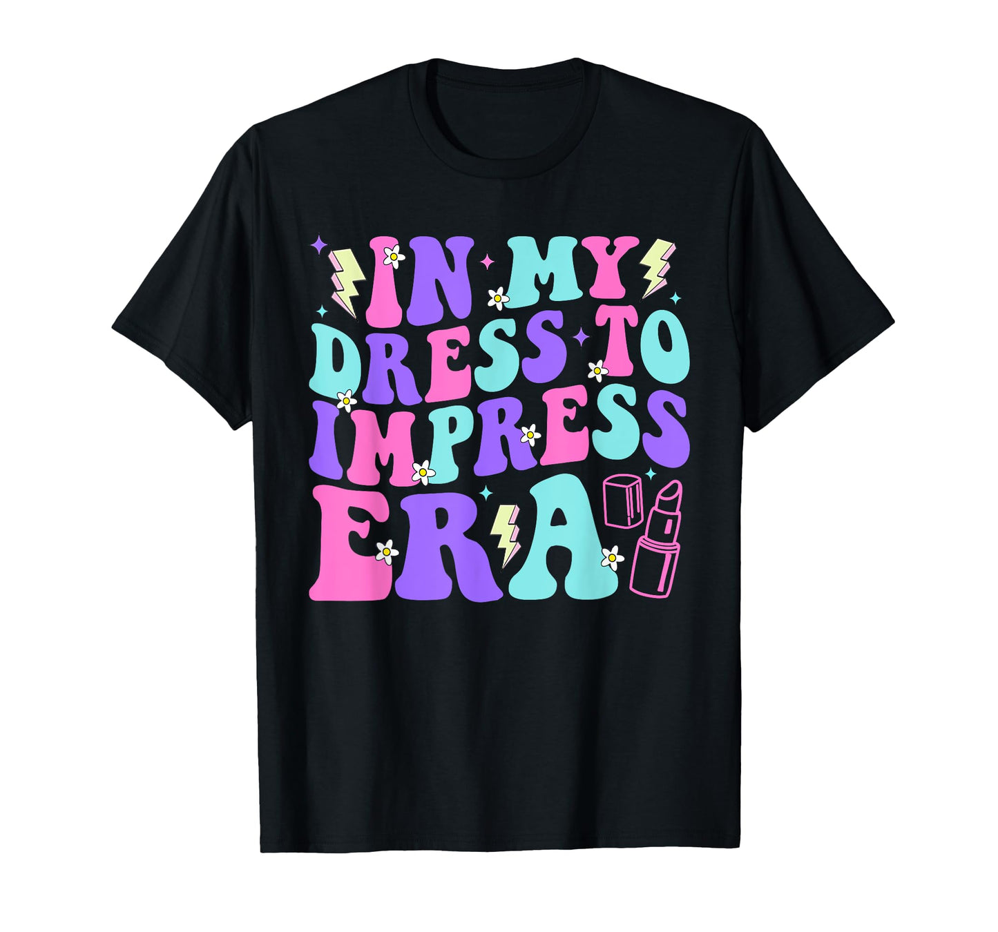 In My Dress To Impress Era Birthday Cute Teens Kids Girls T-Shirt