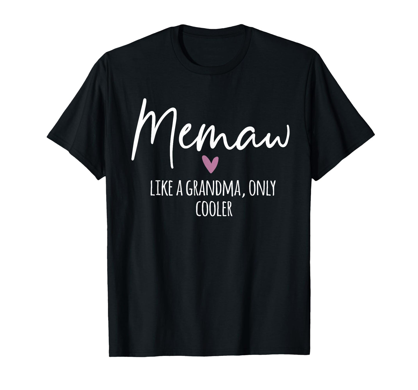 Memaw Like A Grandma Only Cooler Heart Mother's Day Memaw T-Shirt