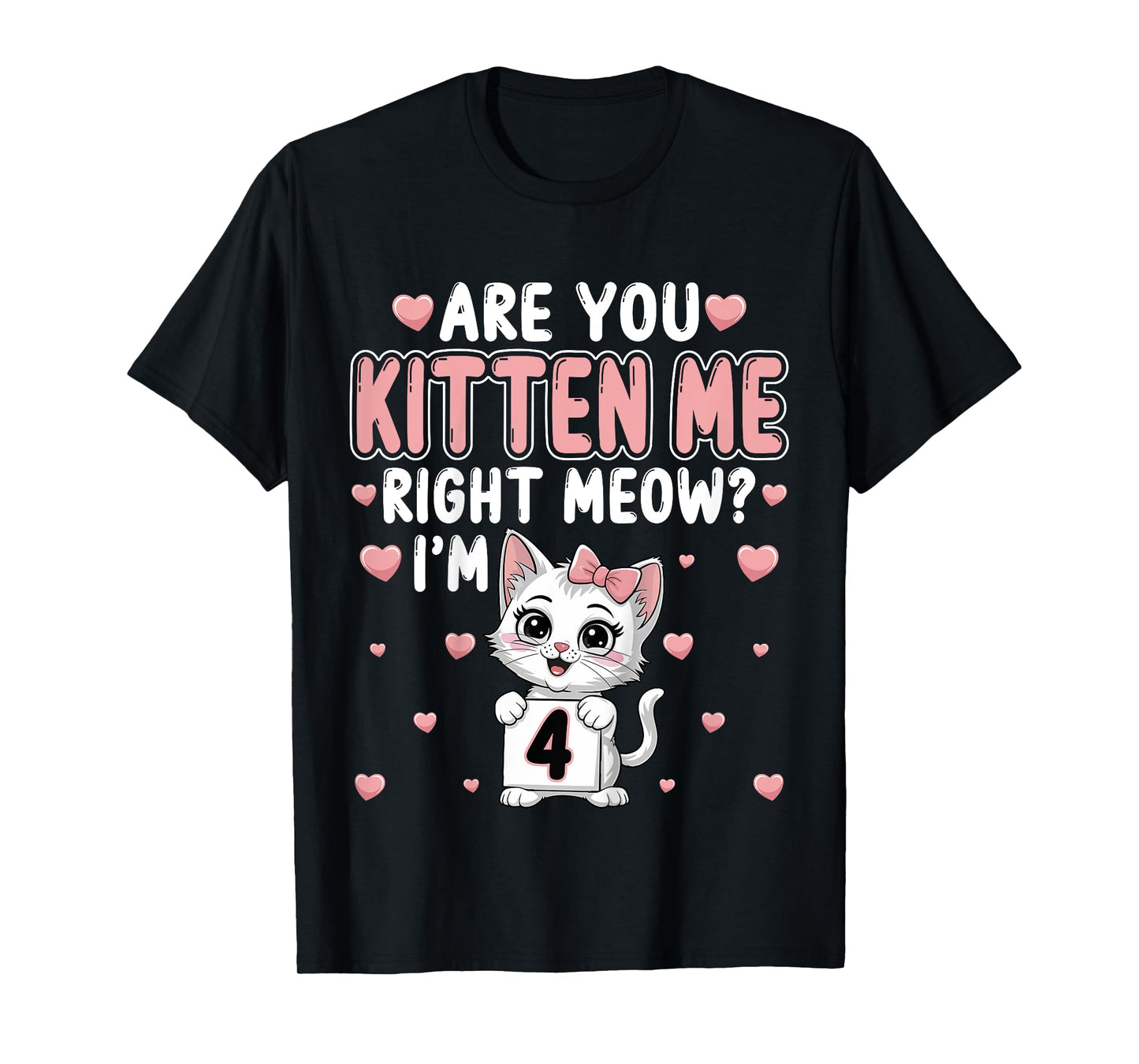 Are You Kitten Me Right Meow I’m 4 Cat 4th Birthday Party T-Shirt for Kids
