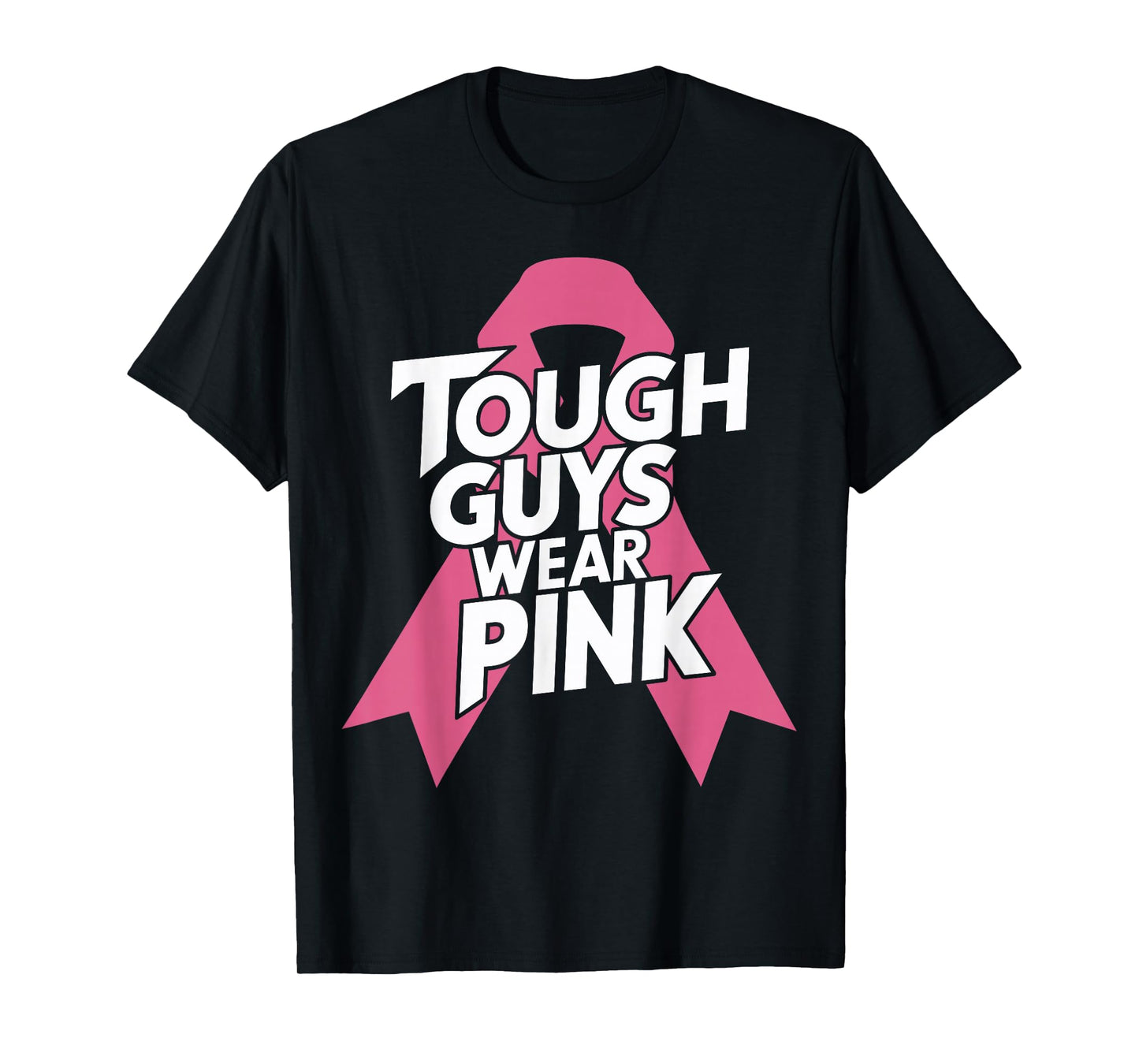 Tough Guys Wear Pink Breast Cancer Awareness for Men T-Shirt