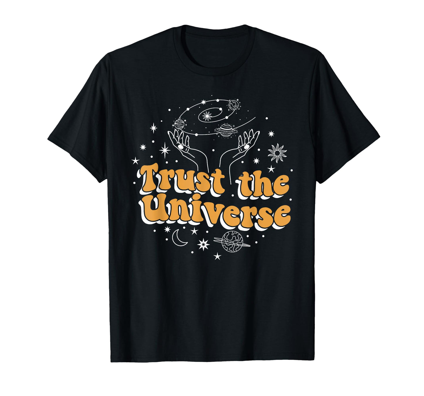Trust the Universe T-Shirt