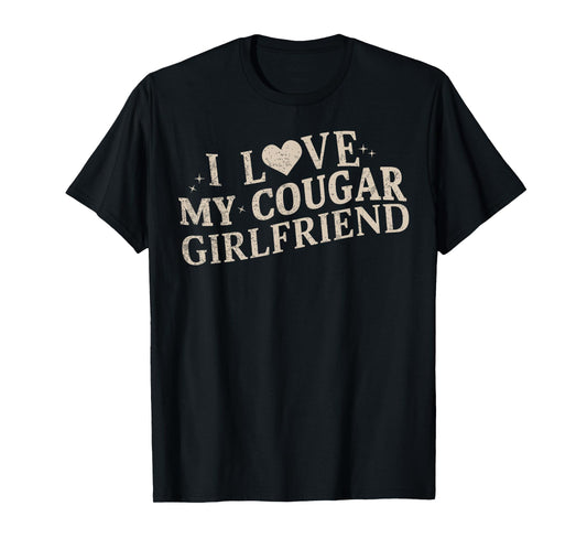 I Love My Cougar Girlfriend T-Shirt
