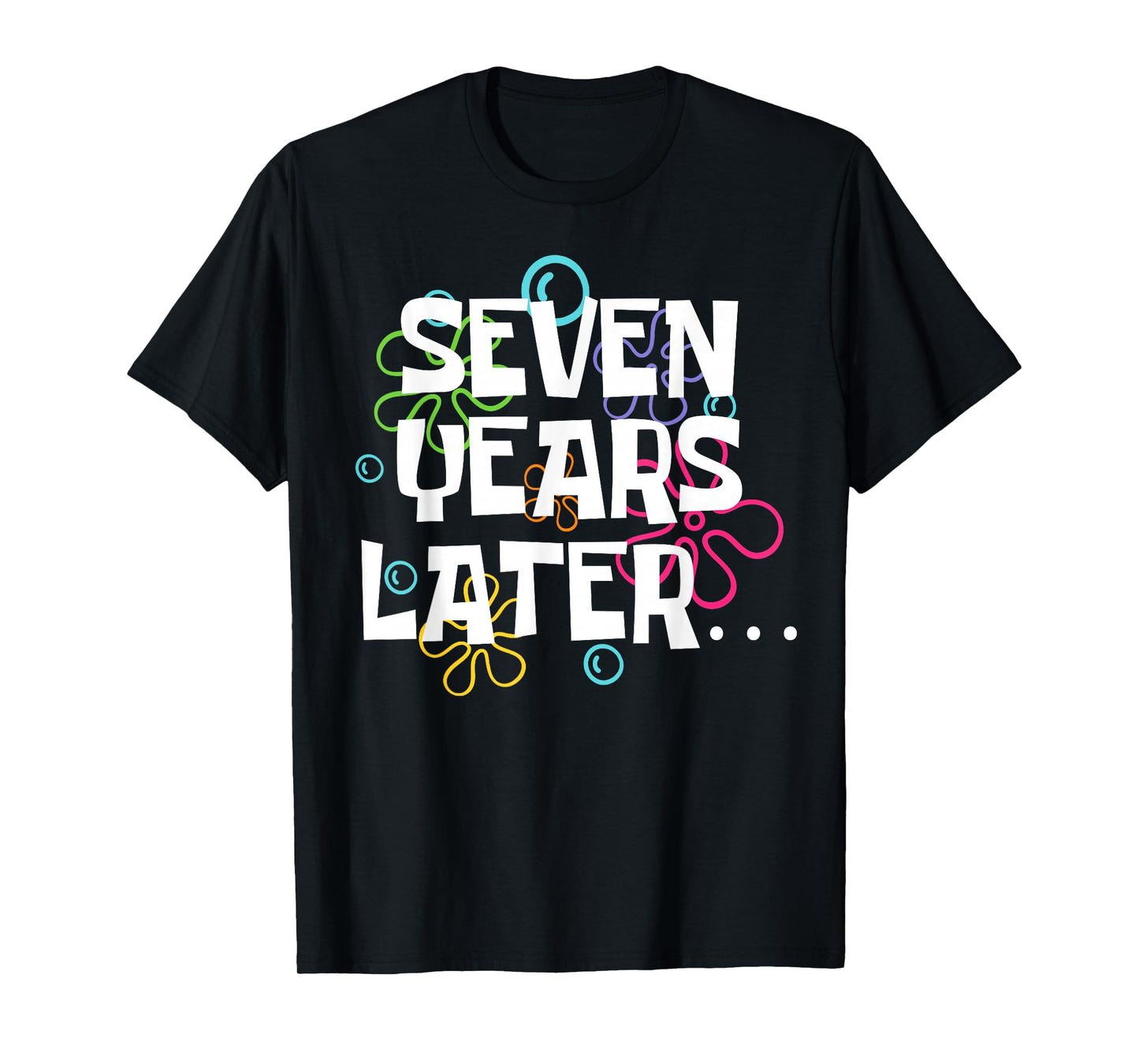 Seven Years Later Funny Meme 7 Year Old 7th Birthday Party T-Shirt