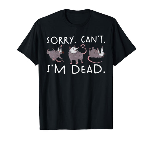 Sorry Can't Possum Dead Funny Opossum Fake Death Trash Meme T-Shirt