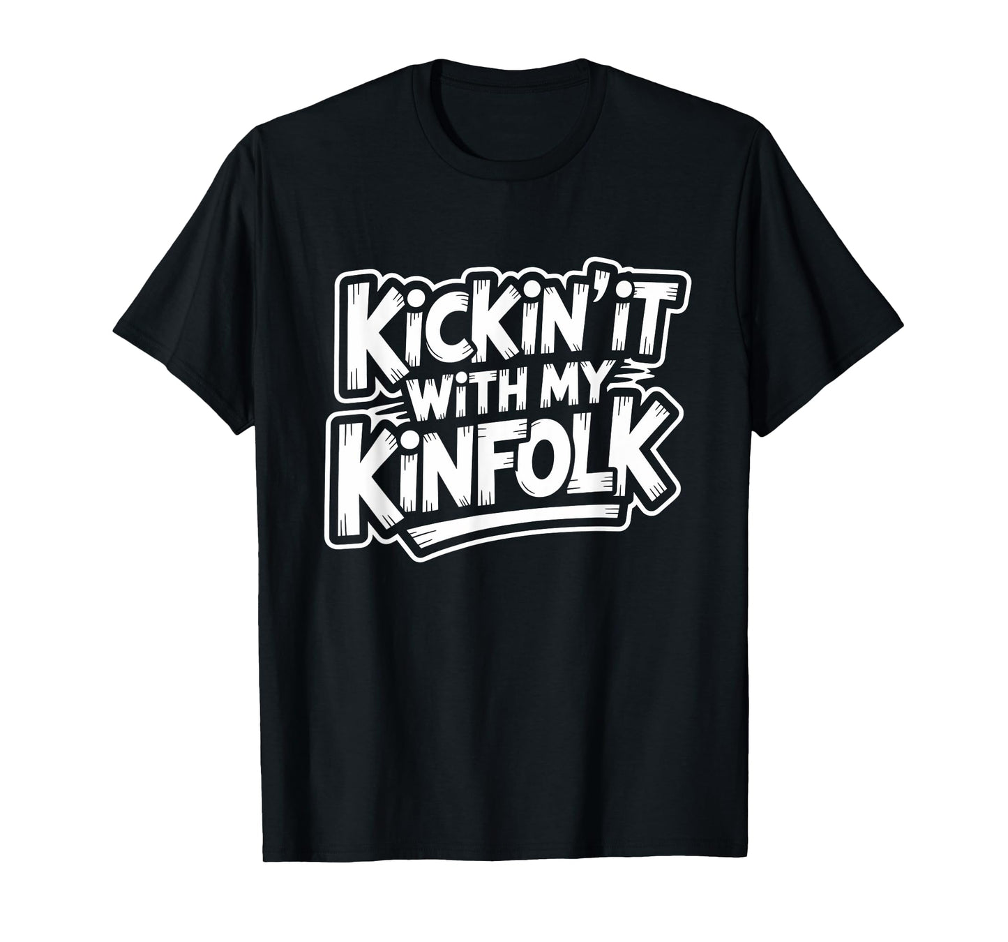 Kickin' It With My Kinfolk Funny Family Reunion T-Shirt