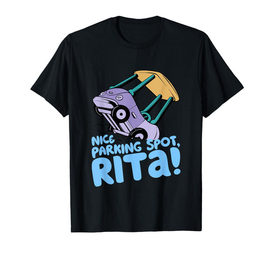 Nice Parking Spot, Rita Funny T-Shirt