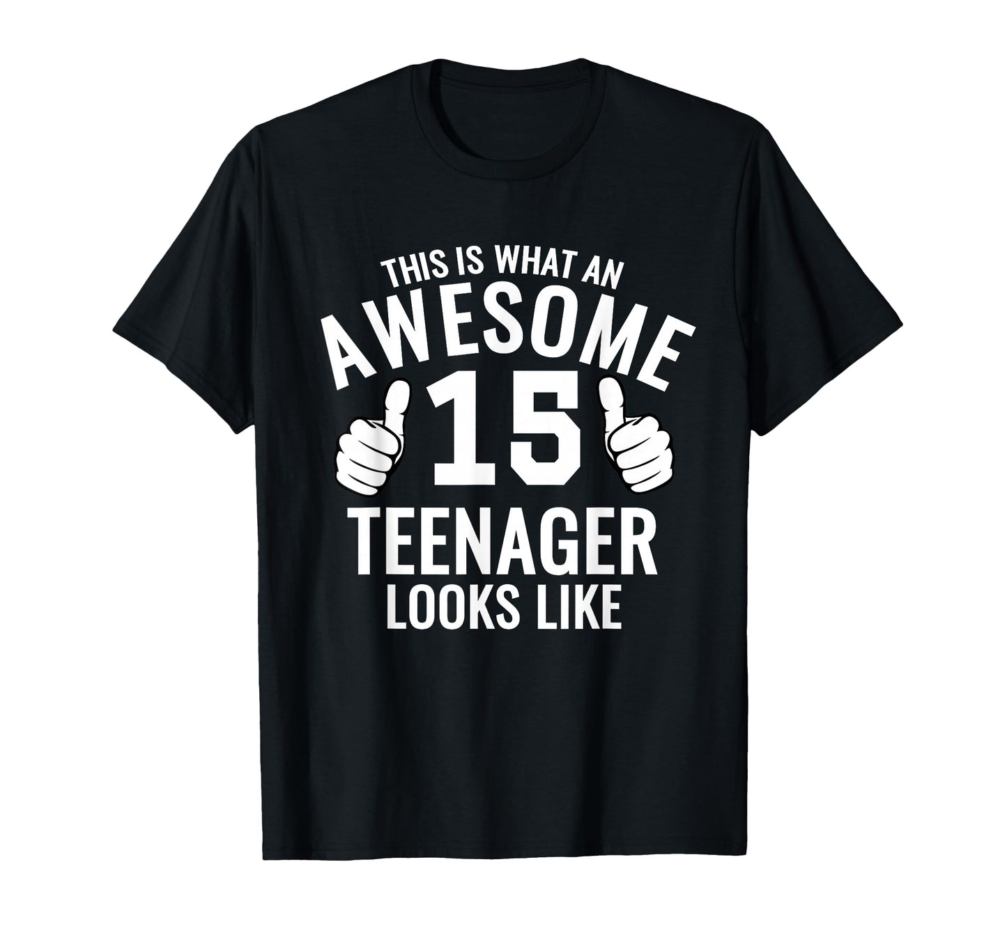 Awesome Teenager Funny 15th Birthday 15 Yrs Old TShirt Gift T-Shirt