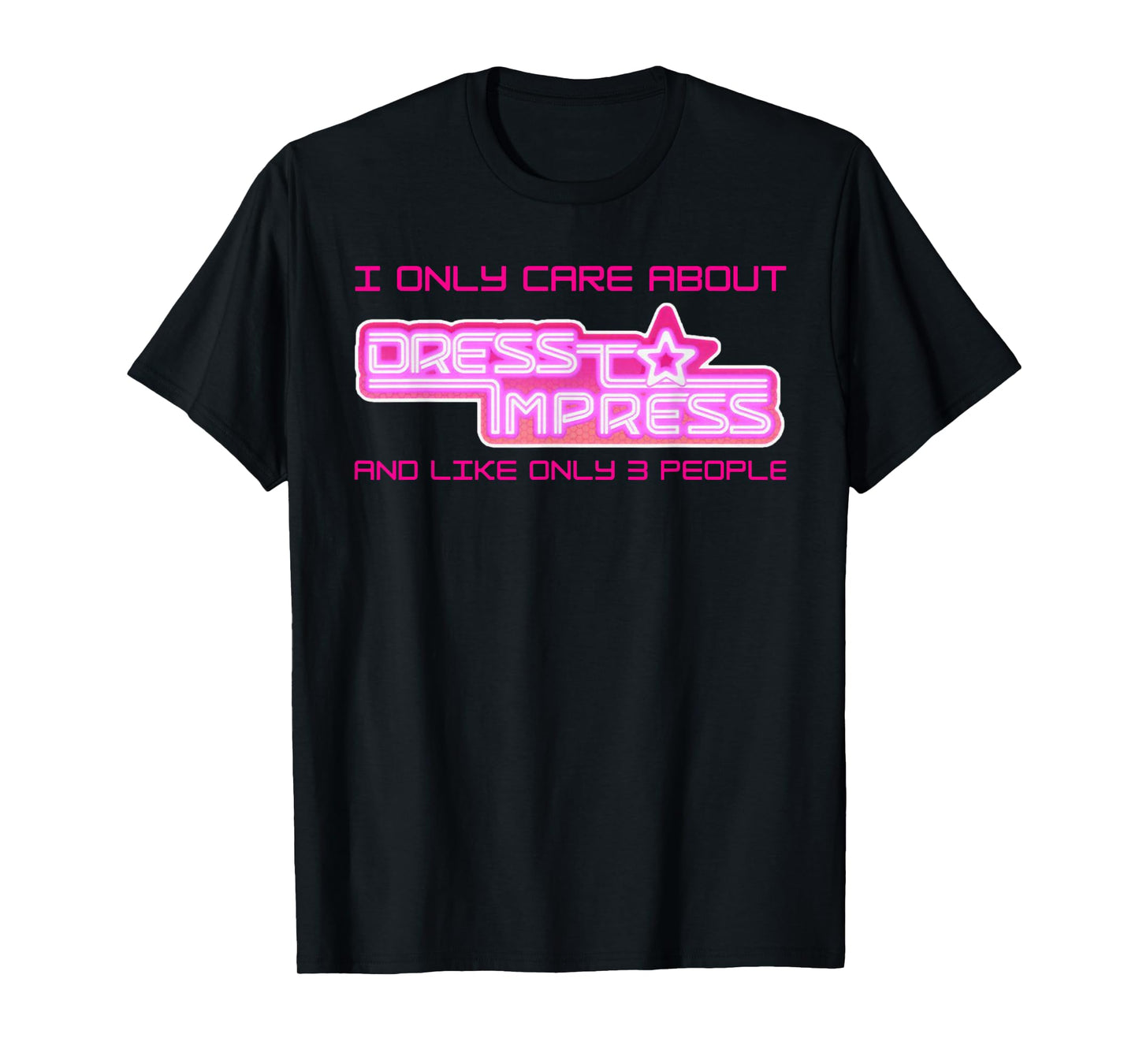 Play I Only Care Dress To Impress And 3 Three People Girls T-Shirt