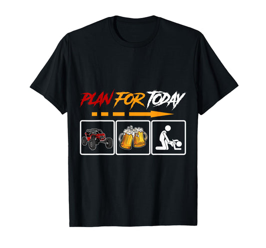 SXS UTV Plan For Today Offroad Adventure Racing T-Shirt